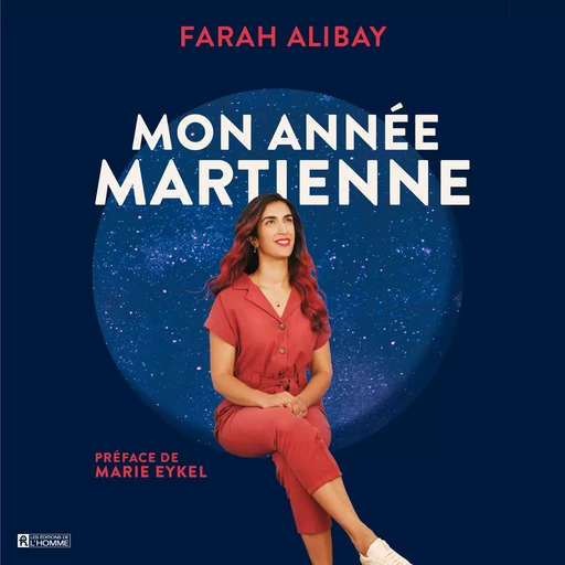 Mon année martienne - Farah Alibay - Les Éditions de l'Homme