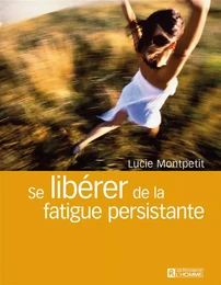 Se libérer de la fatigue persistante