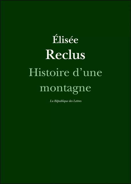 Histoire d'une montagne - Élisée Reclus - République des Lettres