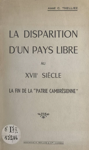 La disparition d'un pays libre au XVIIe siècle - Cyrille Thelliez - FeniXX réédition numérique