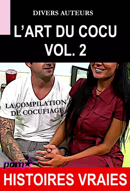 L’Art du Cocu Vol.2 – La compilation du cocufiage [Histoires Vraies] - Divers Auteurs - Ink book