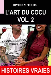 L’Art du Cocu Vol.2 – La compilation du cocufiage [Histoires Vraies]