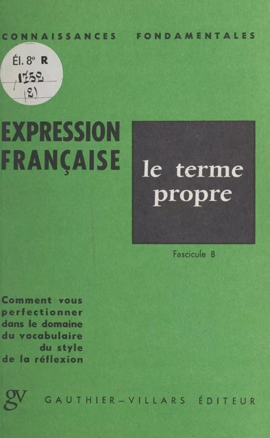 L'expression française : le terme propre - Louis Promeyrat - FeniXX réédition numérique