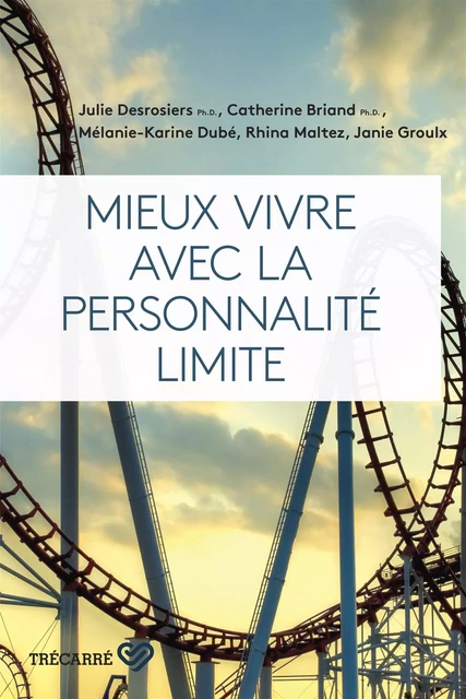 Mieux vivre avec la personnalité limite -  Collectif - Trécarré