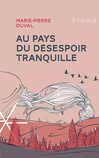 Au pays du désespoir tranquille - Marie-Pierre Duval - Stanké