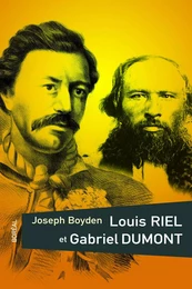 Louis Riel et Gabriel Dumont