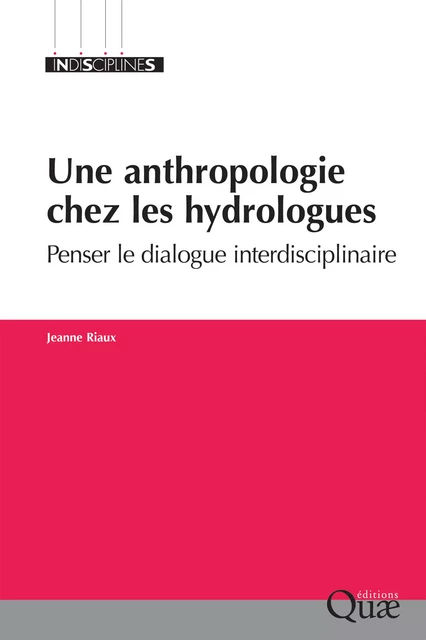 Une anthropologie chez les hydrologues - Jeanne Riaux - Quae