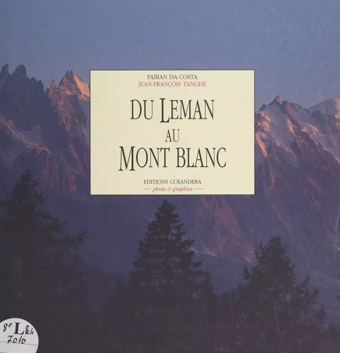 Du Léman au Mont Blanc - Jean-François Tanghe - FeniXX réédition numérique