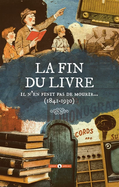 La fin du livre - Ouvrage Collectif, Alphonse Allais, Albert Robida, Octave Uzanne - publie.net