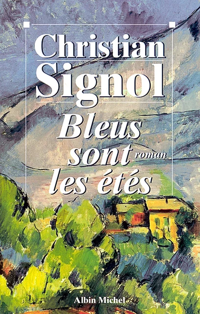 Bleus sont les étés - Christian Signol - Albin Michel