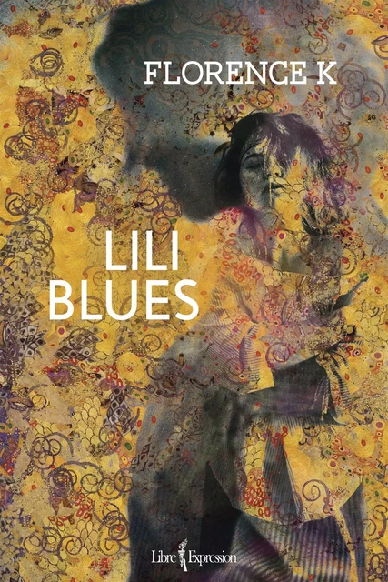 Lili Blues - Florence K - Libre Expression