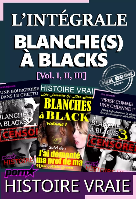 L’intégrale : BLANCHE(S) A BLACKS [Vol. I, II & III] - - Divers Auteurs - Ink book