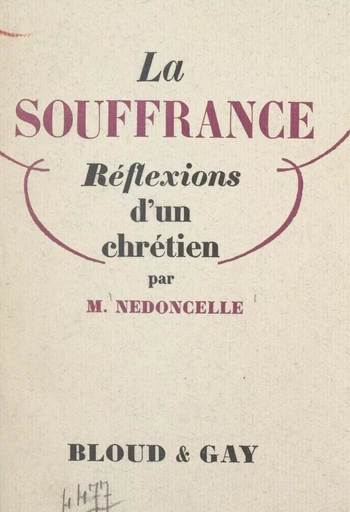 La souffrance - Maurice Nédoncelle - FeniXX réédition numérique