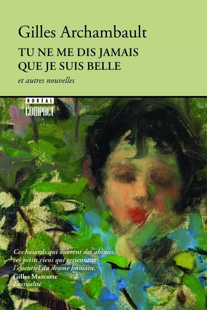 Tu ne me dis jamais que je suis belle - Gilles Archambault - Editions du Boréal