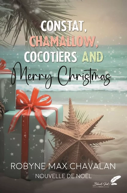 Constat, chamallow, cocotiers & merry Christmas (nouvelle de Noël) - Robyne Max Chavalan - Black Ink Editions