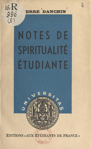 Notes de spiritualité étudiante - Pierre Danchin - FeniXX réédition numérique