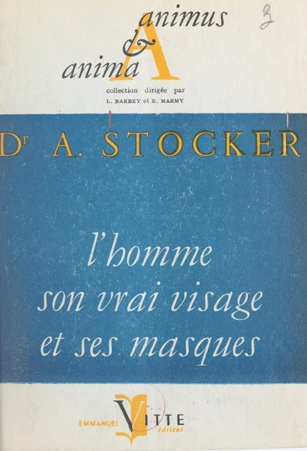 L'homme, son vrai visage et ses masques - Arnold Stocker - FeniXX réédition numérique