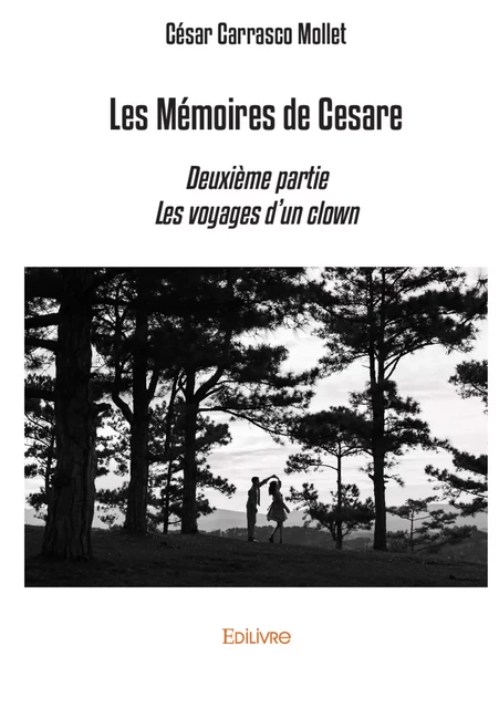 Les Mémoires de Cesare - Deuxième partie - César Carrasco Mollet - Editions Edilivre