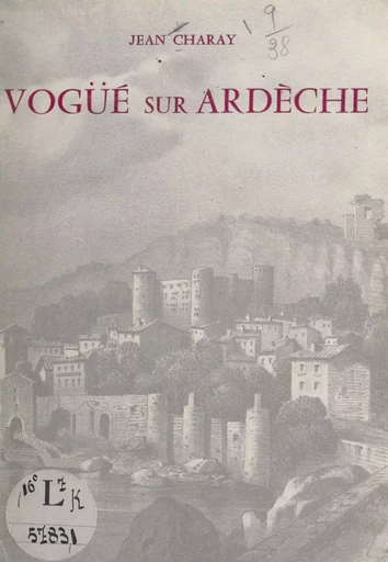 Vogüé sur Ardèche - Jean Charay - FeniXX réédition numérique