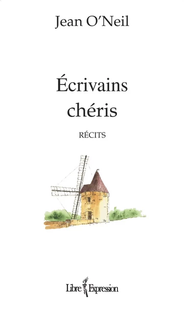 Écrivains chéris - Jean O'Neil - Libre Expression