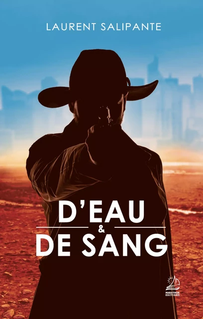 D'eau et de sang - Laurent Salipante - Marathon Editions