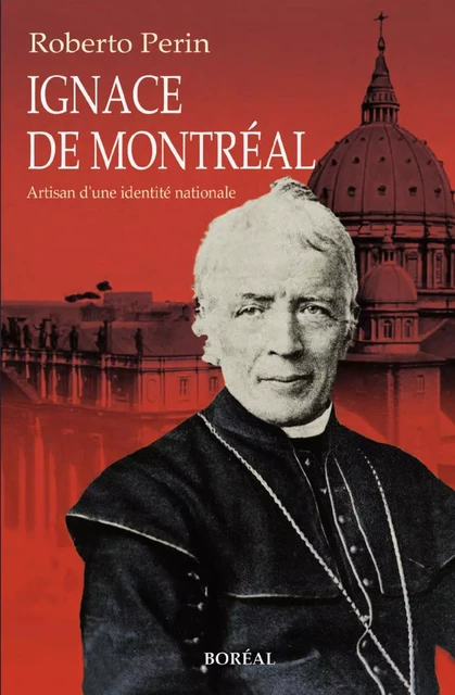 Ignace de Montréal - Roberto Perin - Editions du Boréal