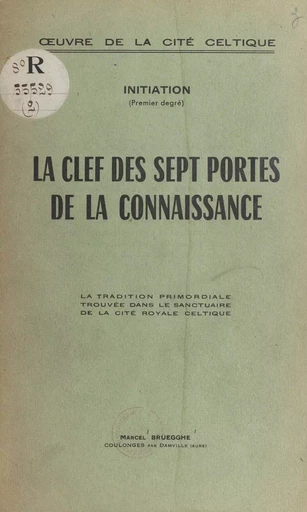 La clef des sept portes de la connaissance - Marcel Bruegghe, Marcel Bry - FeniXX réédition numérique