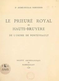 Le prieuré royal de Haute-Bruyère de l'ordre de Fontevrault