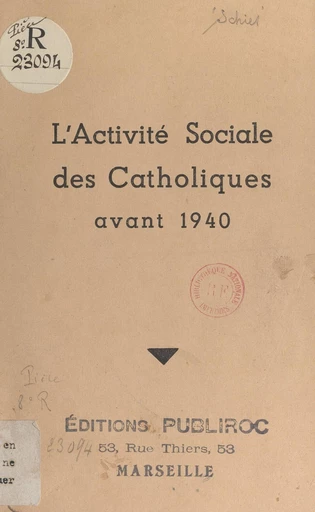 L'activité sociale des Catholiques avant 1940 - Julien Schies - FeniXX réédition numérique