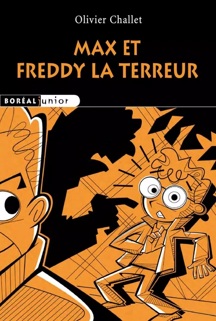 Max et Freddy la terreur - Olivier Challet - Editions du Boréal