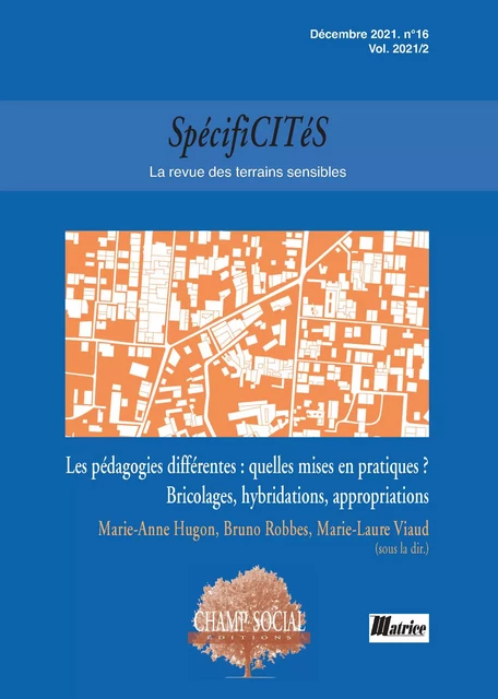 Spécificités n°16. Les pédagogies différentes : quelles mises en pratiques ? Bricolages, hybridations, appropriations - Marie-Anne Hugon, Bruno Robbes, Marie-Laure Viaud - Champ social Editions