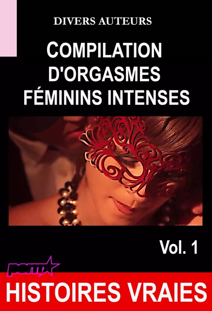 Compilation d'orgasmes féminins intenses Vol.1 [Histoires Vraies] - Divers Auteurs - Ink book