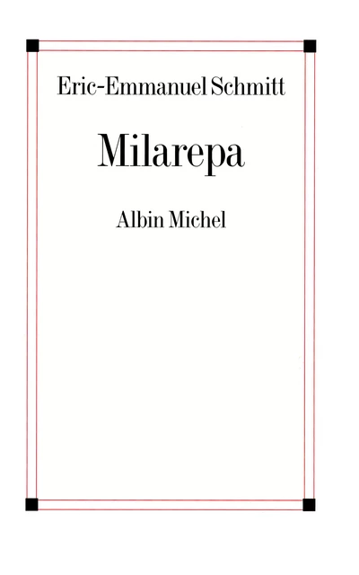 Milarepa - Eric-Emmanuel Schmitt - Albin Michel