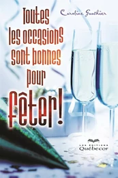 Toutes les occasions sont bonnes pour fêter!