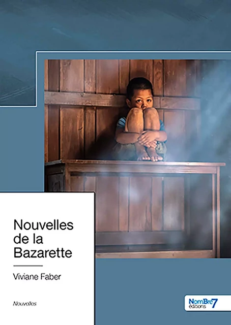 Nouvelles de la Bazarette - Viviane Faber - Nombre7 Editions