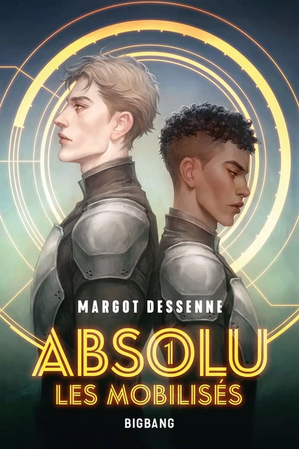 Absolu, T1 : Les Mobilisés - Margot Dessenne - Bragelonne