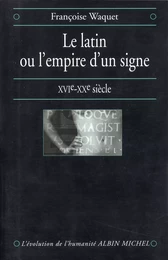 Le Latin ou l'empire d'un signe