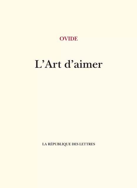 L'Art d'aimer -  Ovide - République des Lettres