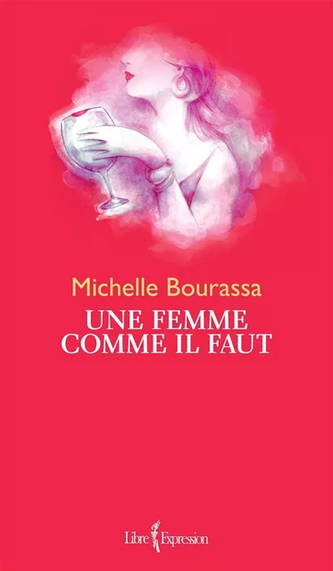 Une femme comme il faut - Michelle Bourassa - Libre Expression