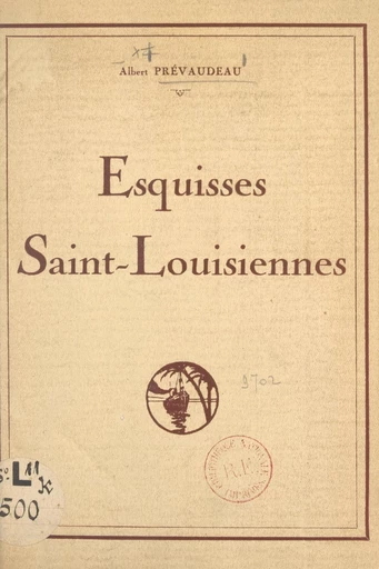 Esquisses Saint-Louisiennes - Albert Prévaudeau - FeniXX réédition numérique