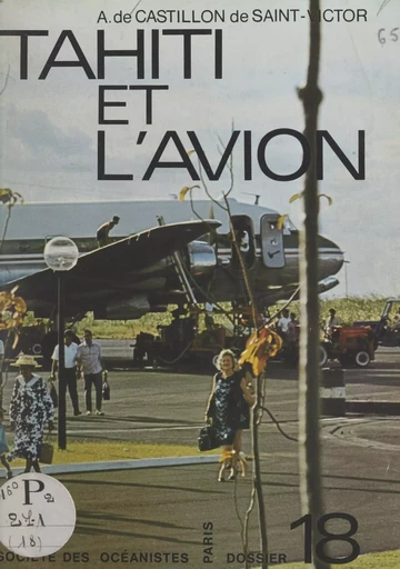 Tahiti et l'avion - Arnauld de Castillon de Saint-Victor - FeniXX réédition numérique