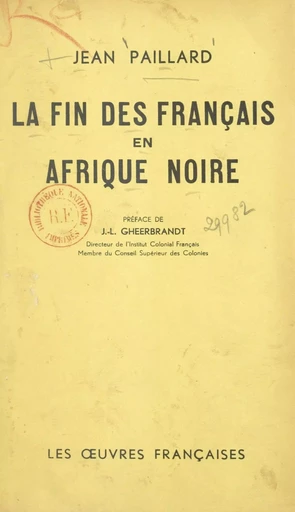 La fin des Français en Afrique noire - Jean Paillard - FeniXX réédition numérique