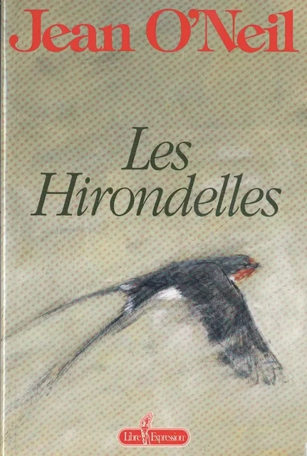 Les Hirondelles - Jean O'Neil - Libre Expression