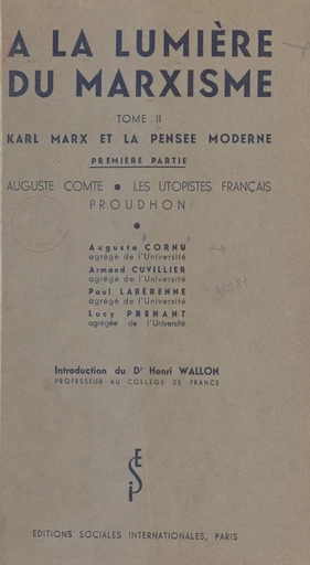 À la lumière du marxisme (2). Karl Marx et la pensée moderne - Auguste Cornu, Armand Cuvillier, Paul Labérenne, Lucy Prenant - FeniXX réédition numérique