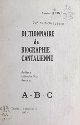 Dictionnaire de biographie cantalienne : A-B-C