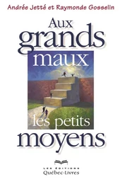 Au grands maux les petits moyens