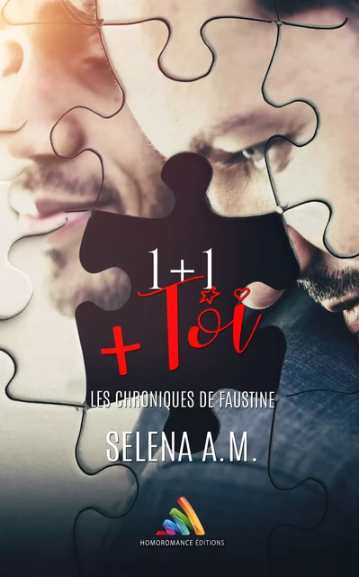 Les Chroniques de Faustine :  1 + 1… + Toi - Selena A. M. - Homoromance Éditions