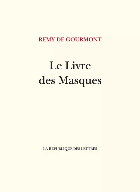 Le Livre des Masques - Remy de Gourmont - République des Lettres