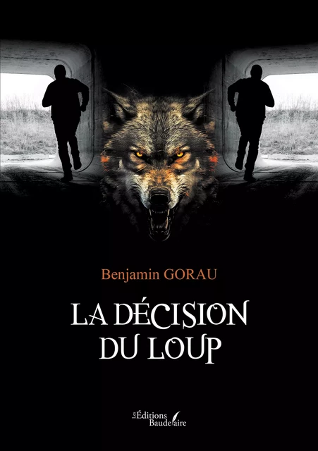 La décision du loup - Benjamin Gorau - Éditions Baudelaire