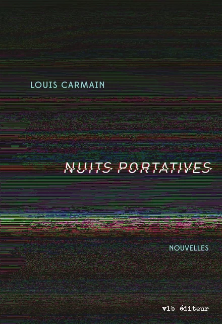 Nuits portatives - Louis Carmain - VLB éditeur